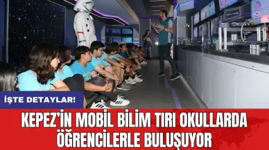 Kepez’in Mobil Bilim Tırı Okullarda Öğrencilerle Buluşuyor