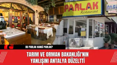 Tarım ve Orman Bakanlığı'nın Yanlışını Antalya Düzeltti! Hangi Parlak?