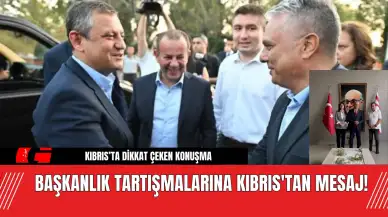 Başkanlık Tartışmalarına Kıbrıs'tan Mesaj!