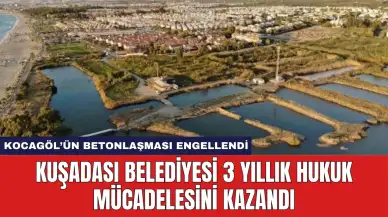 Kuşadası Belediyesi 3 Yıllık Hukuk Mücadelesini Kazandı