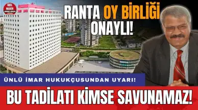 Ünlü imar hukukçusundan uyarı: Bu rantı kimse savunamaz!