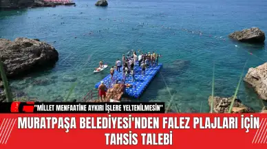 Muratpaşa Belediyesi'nden falez plajları için tahsis talebi