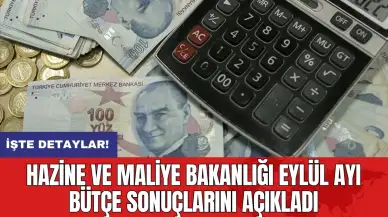 Hazine ve Maliye Bakanlığı Eylül Ayı Bütçe Sonuçlarını Açıkladı