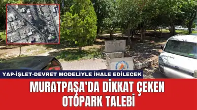 Muratpaşa'da Dikkat Çeken Otopark Talebi