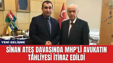 Sinan Ateş Davasında MHP'li Avukatın Tahliyesi İtiraz Edildi