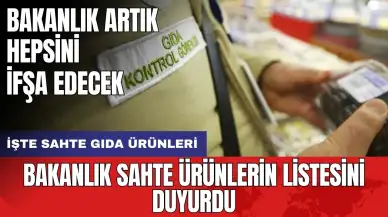 Bakanlık sahte ürünlerin listesini duyurdu: İşte sahte gıda ürünleri