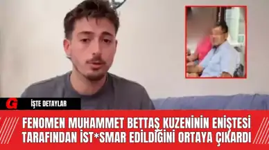 Fenomen Muhammet Bettaş Kuzeninin Eniştesi Tarafından İst*smar Edildiğini Ortaya Çıkardı