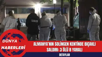 Almanya’nın Solingen Kentinde Bıçaklı Saldırı: 3 Ölü 8 Yaralı