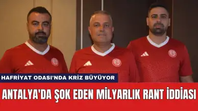 Antalya'da şok milyarlık rant iddiası! Hafriyat Odası'nda kriz büyüyor