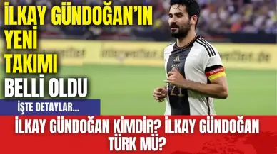 İlkay Gündoğan’ın Yeni Takımı Belli Oldu! İlkay Gündoğan Kimdir? İlkay Gündoğan Türk mü?