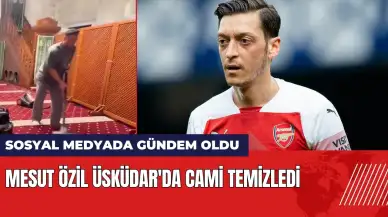 Mesut Özil Üsküdar'da cami temizledi