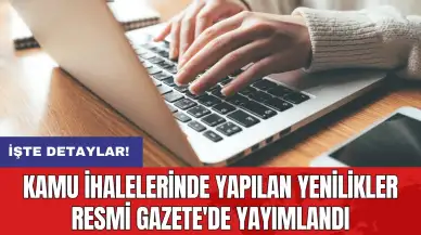 Kamu ihalelerinde yapılan yenilikler Resmi Gazete'de yayımlandı