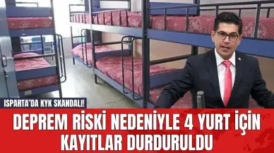 Isparta’da KYK Skandalı! Deprem Riski Nedeniyle 4 Yurt İçin Kayıtlar Durduruldu