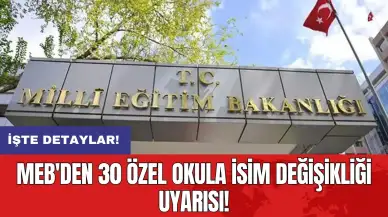 MEB'den 30 özel okula isim değişikliği uyarısı!