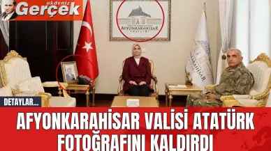 Afyonkarahisar Valisi Atatürk Fotoğrafını Kaldırdı