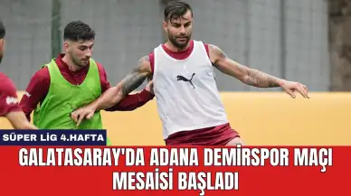 Galatasaray'da Adana Demirspor maçı mesaisi başladı