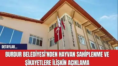 Burdur Belediyesi'nden Hayvan Sahiplenme ve Şikayetlere İlişkin Açıklama