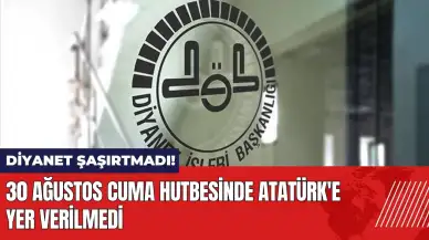 Diyanet şaşırtmadı! 30 Ağustos Cuma hutbesinde Atatürk'e yer verilmedi