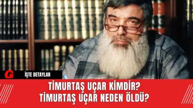 Timurtaş Uçar Kimdir? Timurtaş Uçar Neden Öldü?