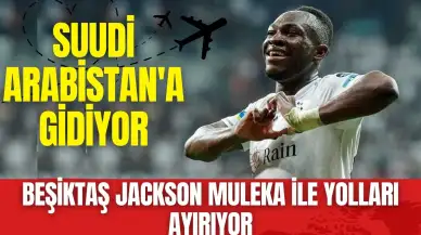 Beşiktaş Jackson Muleka ile Yolları Ayırıyor! Suudi Arabistan'a Gidiyor