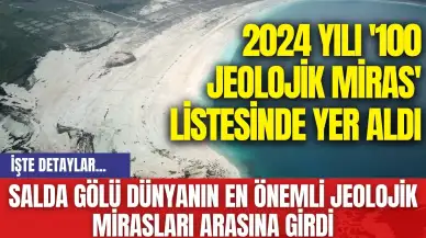 Salda Gölü Dünyanın En Önemli Jeolojik Mirasları Arasına Girdi