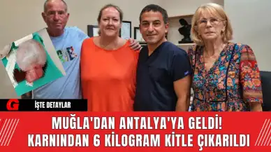 Muğla'dan Antalya'ya Geldi! Karnından 6 Kilogram Kitle Çıkarıldı