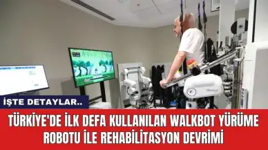 Türkiye'de İlk Defa Kullanılan WalkBot Yürüme Robotu ile Rehabilitasyon Devrimi