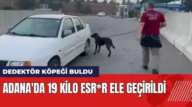 Adana'da 19 Kilo esr*r ele geçirildi