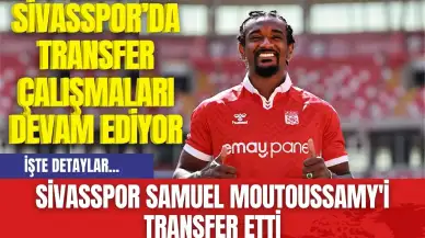 Sivasspor Samuel Moutoussamy'i Transfer Etti