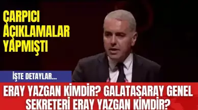 Eray Yazgan kimdir? Galatasaray Genel Sekreteri Eray Yazgan kimdir?