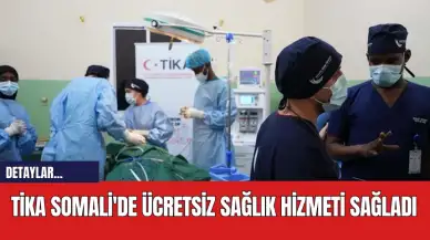 TİKA Somali'de Ücretsiz Sağlık Hizmeti Sağladı