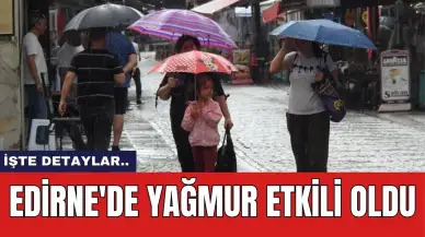 Edirne'de yağmur etkili oldu