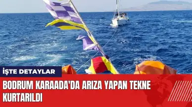 Bodrum Karaada'da arıza yapan tekne kurtarıldı