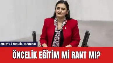 CHP'li vekil sordu: Öncelik eğitim mi rant mı?