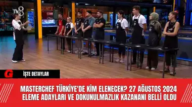 MasterChef Türkiye'de Kim Elenecek? 27 Ağustos 2024 Eleme Adayları ve Dokunulmazlık Kazananı Belli Oldu