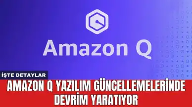 Amazon Q, Yazılım Güncellemelerinde Devrim Yaratıyor