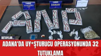 Adana'da Uy*şturucu Operasyonunda 32 Tutuklama