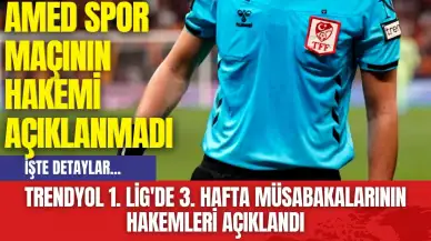 Trendyol 1. Lig'de 3. Hafta Müsabakalarının Hakemleri Açıklandı