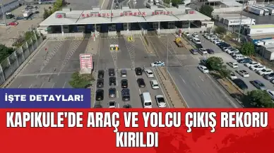 Kapıkule'de araç ve yolcu çıkış rekoru kırıldı