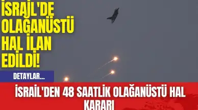 İsrail'de Olağanüstü Hal İlan Edildi! İsrail'den 48 saatlik olağanüstü hal kararı