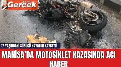 Manisa'da 17 yaşındaki motosiklet sürücüsü hayatını kaybetti