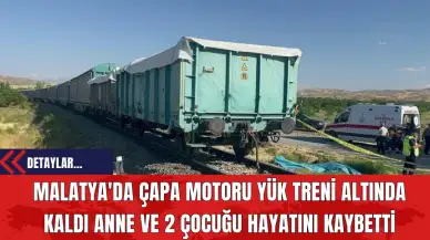 Malatya'da Çapa Motoru Yük Treni Altında Kaldı Anne Ve 2 Çocuğu Hayatını Kaybetti