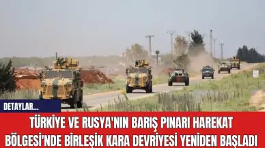 Türkiye ve Rusya'nın Barış Pınarı Harekat Bölgesi'nde Birleşik Kara Devriyesi Yeniden Başladı