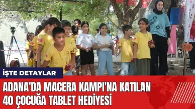 Adana'da Macera Kampı'na katılan 40 çocuğa tablet hediyesi