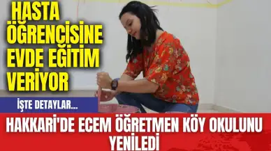 Hakkari'de Ecem öğretmen köy okulunu yeniledi