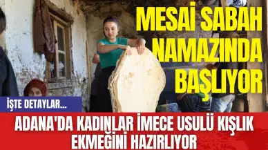 Adana'da Kadınlar İmece Usulü Kışlık Ekmeğini Hazırlıyor