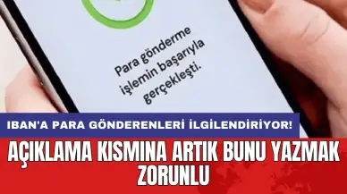 IBAN'a para gönderenleri ilgilendiriyor! Açıklama kısmı artık bunu yazmak zorunlu