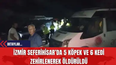 İzmir Seferihisar’da 5 Köpek ve 6 Kedi Zehirlenerek Öldürüldü