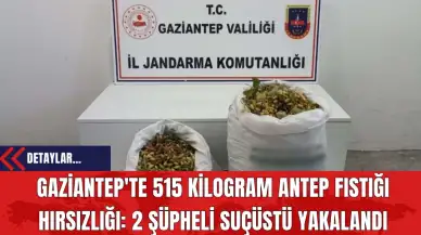 Gaziantep'te 515 Kilogram Antep Fıstığı Hırsızlığı: 2 Şüpheli Suçüstü Yakalandı