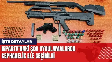 Isparta'daki şok uygulamalarda cephanelik ele geçirildi